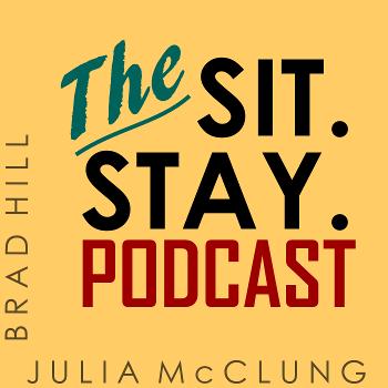 Sit. Stay. Podcast