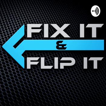 Fix It and Flip It