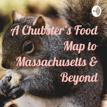 A Chubster’s Food Map to Massachusetts & Beyond