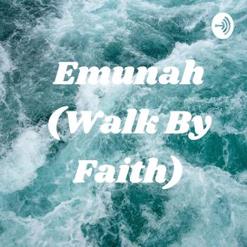 Emunah (Walk By Faith)