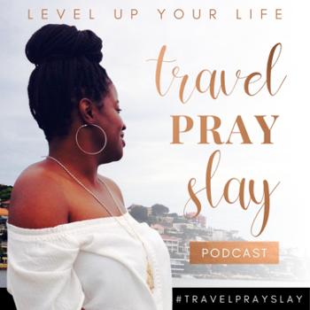 Travel, Pray, Slay