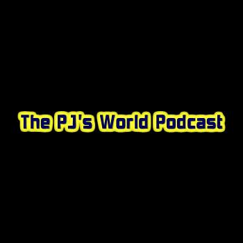 The PJ's World Podcast