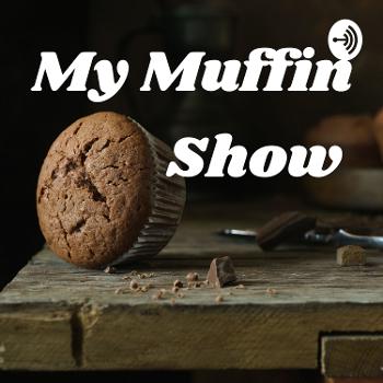 My Muffin Show