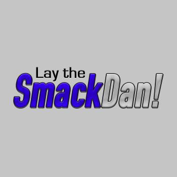 Lay the SmackDan!