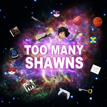 Too Many Shawns