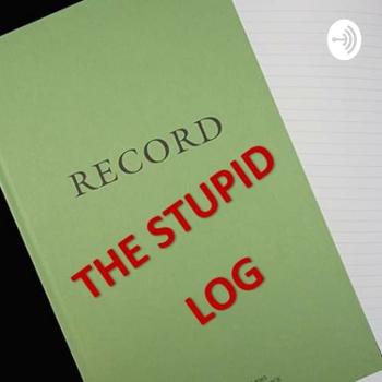 The Stupid Log