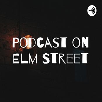 Podcast on Elm Street
