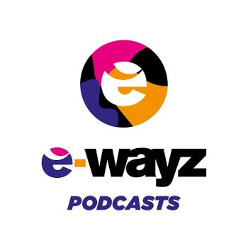 e-wayz Podcasts