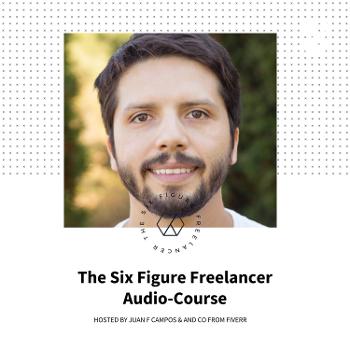 The Six Figure Freelancer Audio-Course