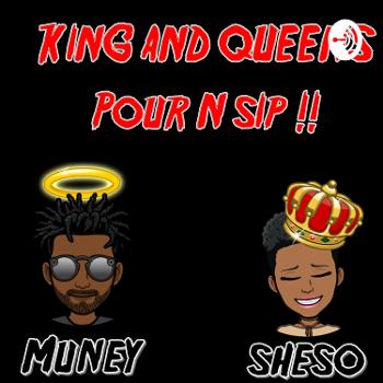 King And Queens: Pour N Sip! !