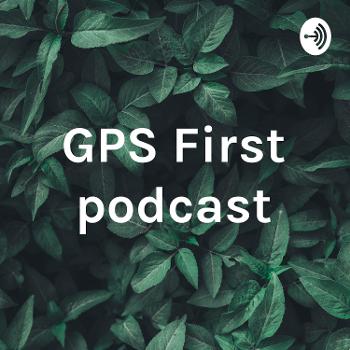 GPS First podcast