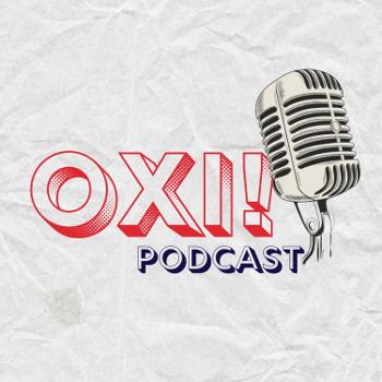 Oxi! Podcast