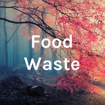 Food Waste