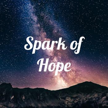 Spark of Hope - Your Dose of Positivity