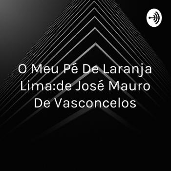 O Meu Pé De Laranja Lima:de José Mauro De Vasconcelos