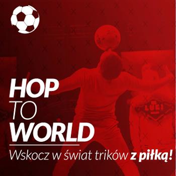 Hop To World - Wskocz do świata trików z piłką!