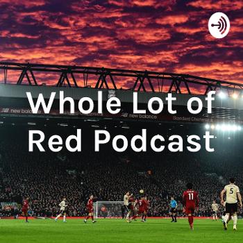 Whole Lot of Red Podcast