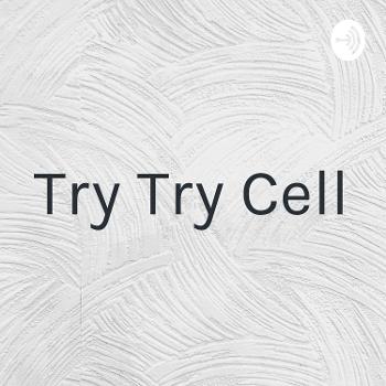 Try Try Cell