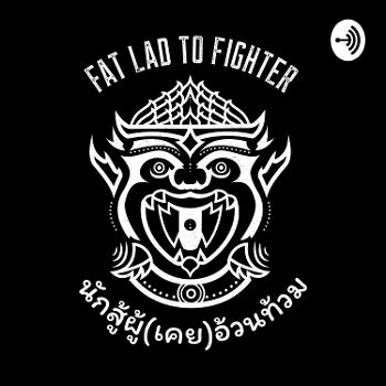 Fat Lad to Fighter presents The PositiviThai Project