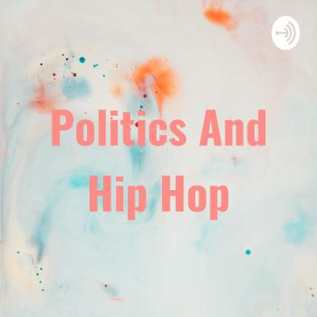 Politics And Hip Hop