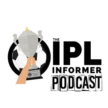 The IPL Informer Podcast