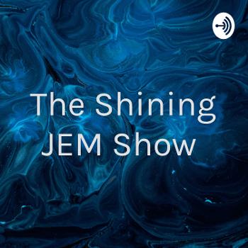 The Shining JEM Show