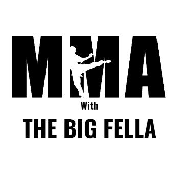 MMA with the Big Fella