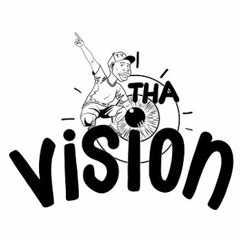 Tha Vision Pocast