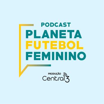 Planeta Futebol Feminino – Central 3
