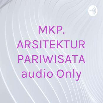 MKP. ARSITEKTUR PARIWISATA audio Only