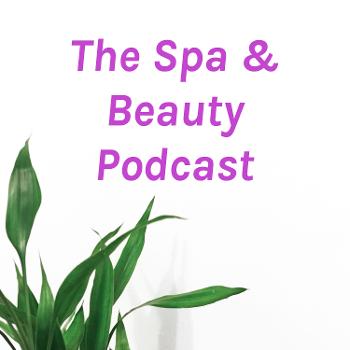 The Spa & Beauty Podcast