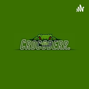 Crocoderr Podcast