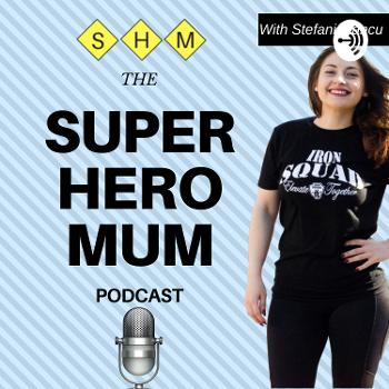 The Super Hero Mum podcast