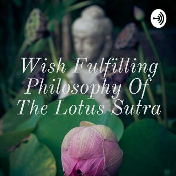 Wish Fulfilling Philosophy Of The Lotus Sutra