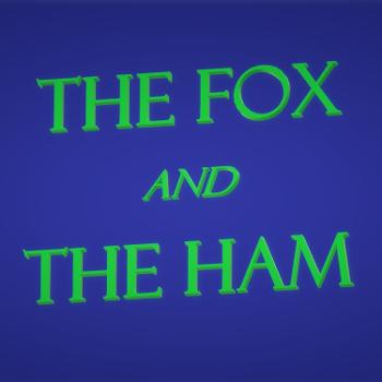 The Fox and the Ham