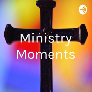 Ministry Moments