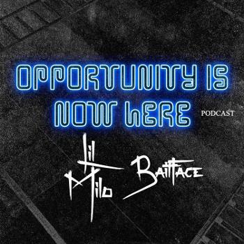 Opportunity Is Now Here Podcast