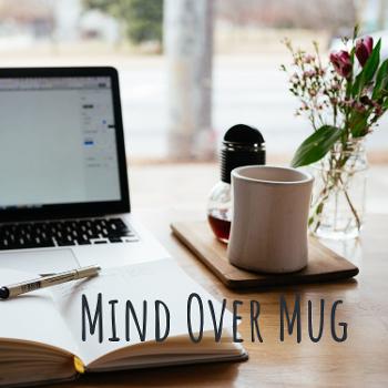 Mind Over Mug