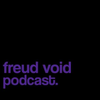 freud void podcast.