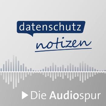 Audiospur Archive - datenschutz notizen | News-Blog der DSN GROUP