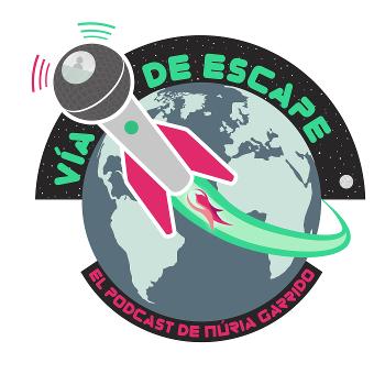 Vía de Escape: El podcast de Núria Garrido