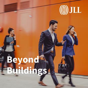 JLL’s Beyond Buildings podcast