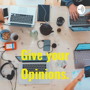 Give your Opinions.