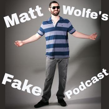 Matt Wolfe's Fake Podcast