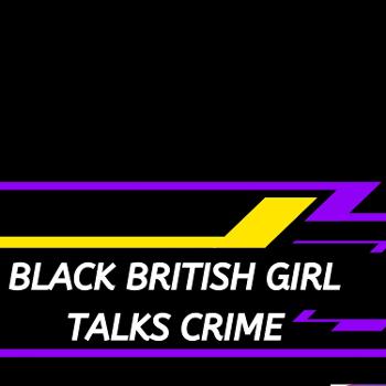 Black British Girl Talks Crime