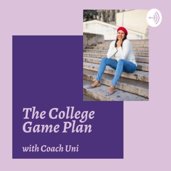 The College Game Plan with Coach Uni