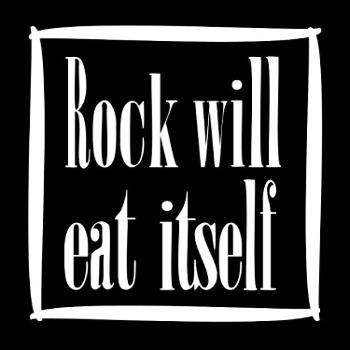 Rock Will Eat Itself