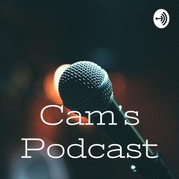 Cam's Podcast