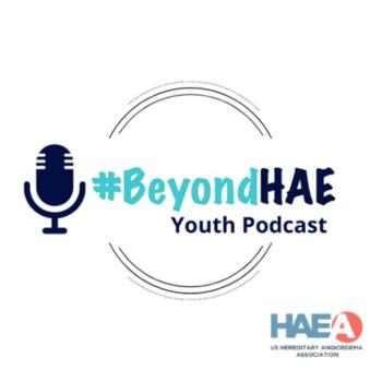 BeyondHAE Youth Produced Podcast