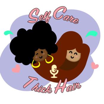 Self Care and Thick Hair Podcast